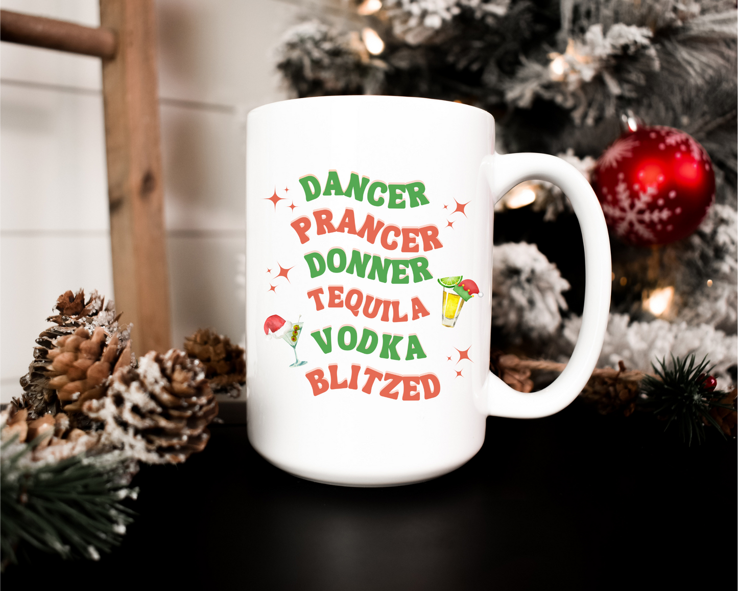 15 oz Funny Christmas Mug, Dancer, Prancer, Donner, Tequila, Vodka, Blitzed!
